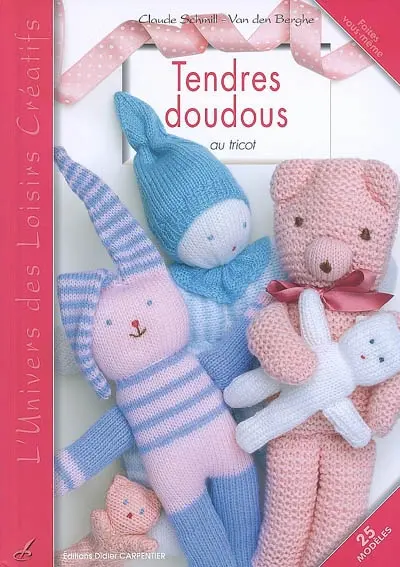 Tendres doudous au tricot : 25 modèles