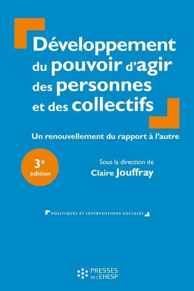 Développement du pouvoir d'agir des personnes et des collectifs : un renouvellement du rapport à l'autre