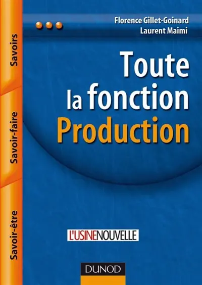 Toute la fonction production : savoirs, savoir-faire, savoir-être