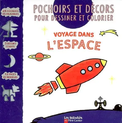 Voyage dans l'espace : pochoirs et décors pour dessiner et colorier