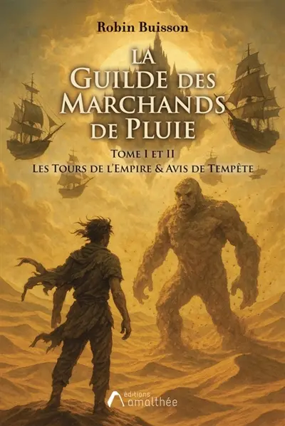 La Guilde des Marchands de Pluie : Tome 1 et 2 : Les tours de l'Empire suivi de Avis de tempête