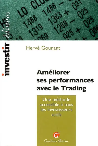 Améliorer ses performances avec le trading : une méthode accessible à tous les investisseurs actifs