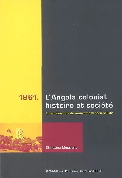 1961, l'Angola colonial, histoire et société : les prémisses du mouvement nationaliste