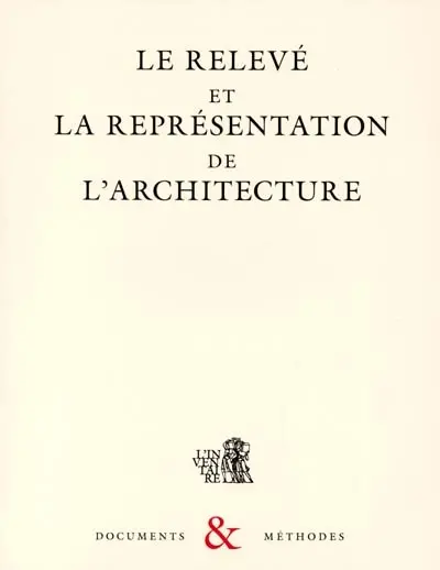 Le relevé et la représentation de l'architecture