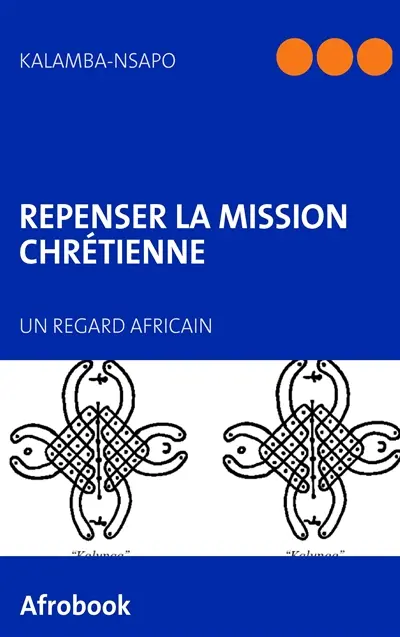 Repenser la Mission chrétienne : Un Regard africain