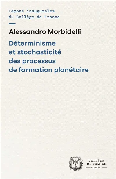 Déterminisme et stochasticité des processus de formation planétaire