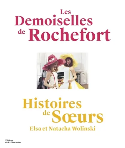 Les demoiselles de Rochefort : histoires de soeurs