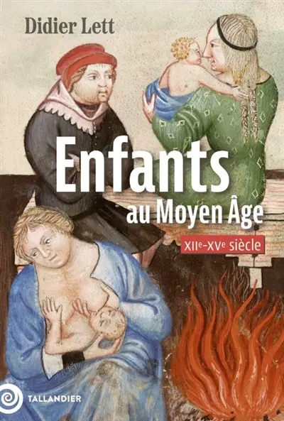 Enfants au Moyen Age : XIIe-XVe siècle
