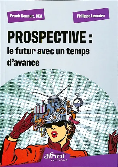 Prospective : le futur avec un temps d'avance
