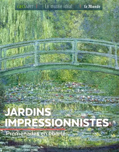 Jardins impressionnistes : promenades en liberté