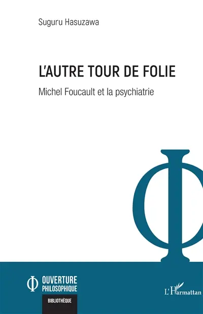 L'autre tour de folie : Michel Foucault et la psychiatrie