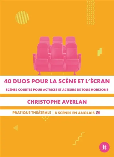 40 duos pour la scène et l'écran : scènes courtes pour actrices et acteurs de tous horizons : bonus, 8 scènes traduites en anglais