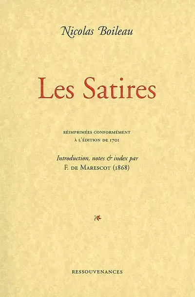 Les satires : réimprimées conformément à l'édition de 1701, dite édition favorite
