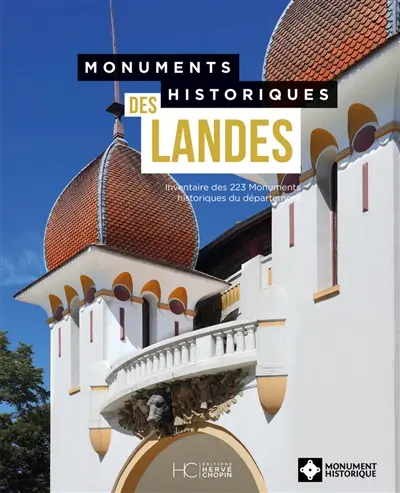Monuments historiques des Landes : inventaire des 223 monuments historiques du département