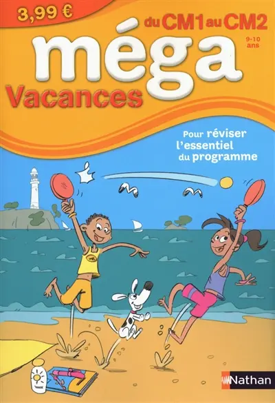 Méga vacances, du CM1 au CM2, 9-10 ans : pour réviser l'essentiel du programme