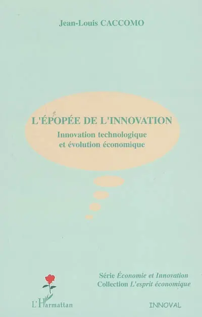 L'épopée de l'innovation : innovation technologique et évolution économique