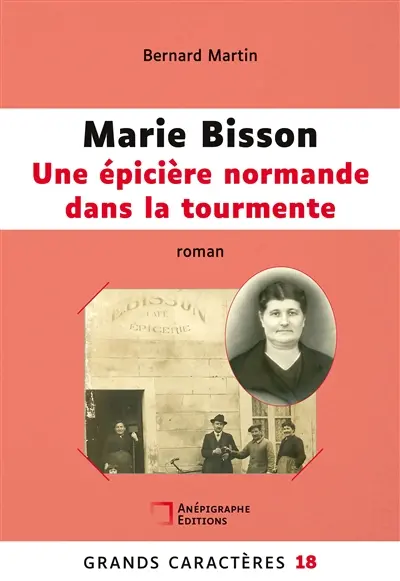 Marie Bisson Une épicière normande dans la tourmente : Grands Caracteres 18