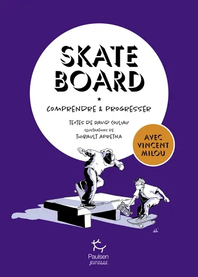 Skateboard : comprendre & progresser