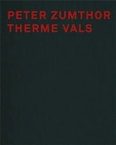 Peter Zumthor, Therme Vals