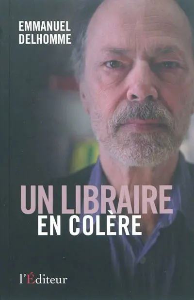 Un libraire en colère : témoignage