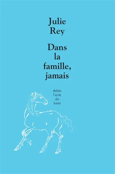 Dans la famille, jamais !