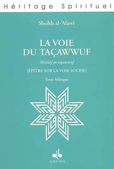 La voie du taçawwuf : épître sur la voie soufie