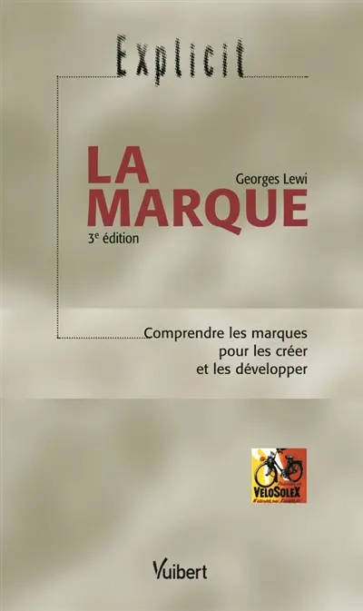 La marque : comprendre les marques pour les créer et les développer