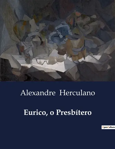 Eurico, o Presbítero : Um Romance Histórico sobre Fé e Conflito na Península Ibérica