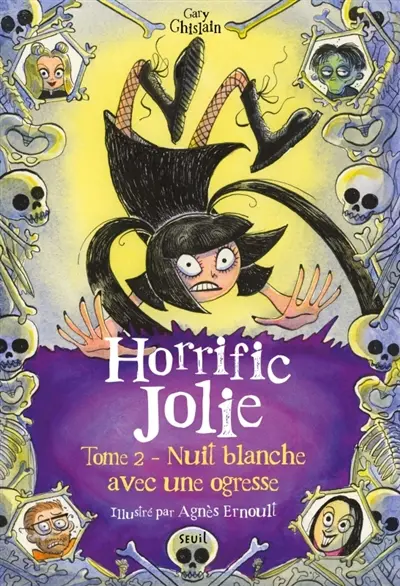 Les terrifiantes aventures d'Horrific Jolie. Vol. 2. Nuit blanche avec une ogresse