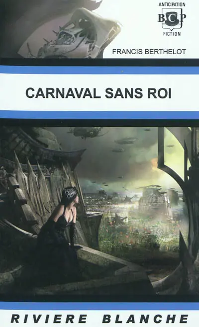 Le rêve du démiurge. Vol. 8. Carnaval sans roi