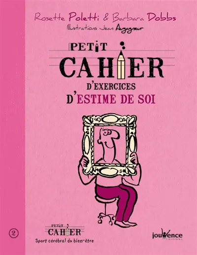 Petit cahier d'exercices d'estime de soi
