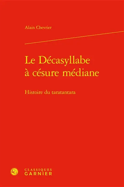 Le décasyllabe à césure médiane : histoire du taratantara