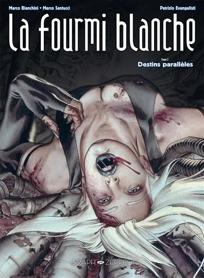 La fourmi blanche. Vol. 2. Destins parallèles