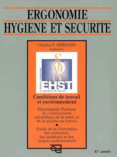 Ergonomie, hygiène et sécurité du travail : conditions de travail et environnement, banque de données 2005 : encyclopédie pratique de l'amélioration scientifique de la santé et de la qualité au travail, guide de la prévention des nuisances, des accidents et des risques professionnels
