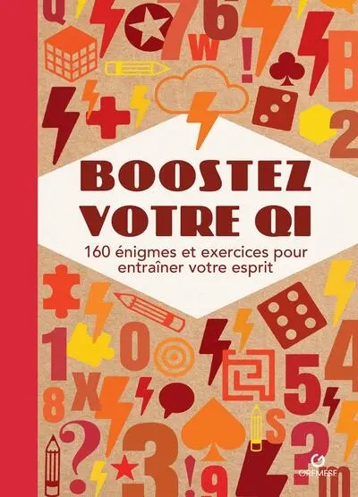 Boostez votre QI : 160 énigmes et exercices pour entraîner votre esprit