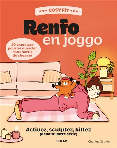 Cosy fit renfo en joggo : activez, sculptez, kiffez (devant votre série) : 50 exercices pour se muscler sans sortir de chez soi