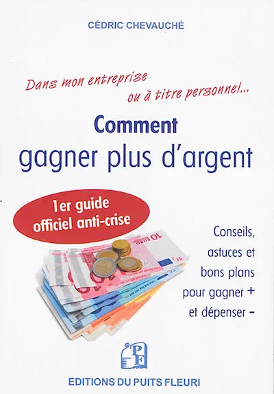 Comment gagner plus d'argent : conseils, astuces et bons plans pour gagner + et dépenser -