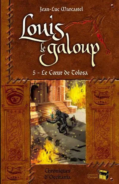 Louis le galoup. Vol. 5. Le coeur de Tolosa