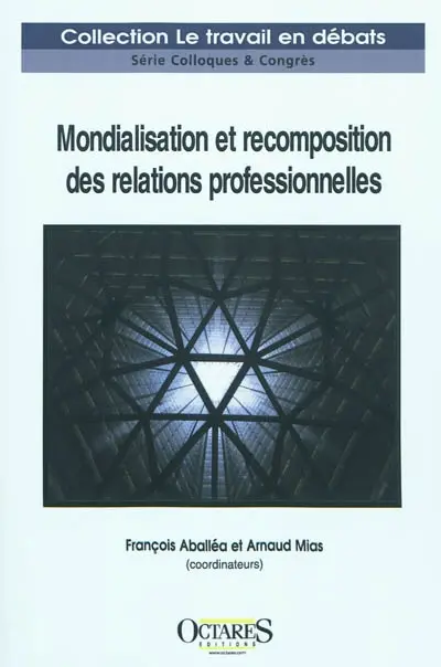 Mondialisation et recomposition des relations professionnelles : un état des lieux