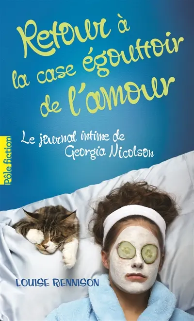 Le journal intime de Georgia Nicolson. Vol. 7. Retour à la case égouttoir de l'amour