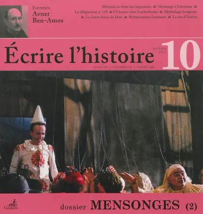 Ecrire l'histoire : histoire, littérature, esthétique, n° 10. Mensonges (2) : mensonges et légitimation