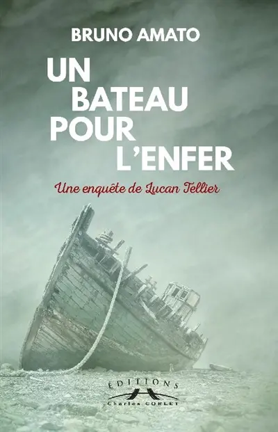 Une enquête de Lucan Tellier. Un bateau pour l'enfer