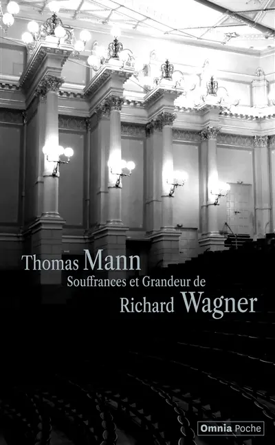 Souffrances et grandeur de Richard Wagner