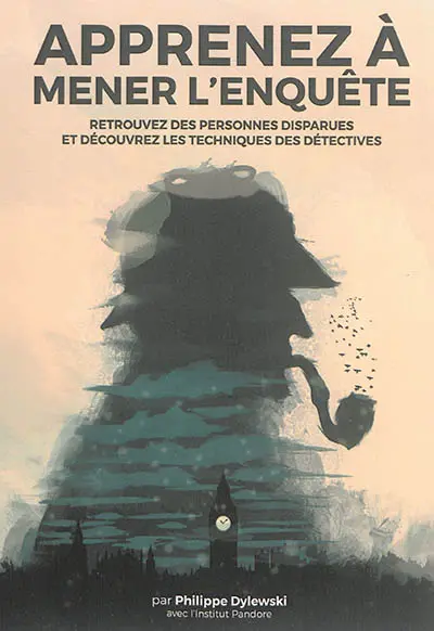 Apprenez à mener l'enquête : retrouvez des personnes disparues et découvrez les techniques des détectives
