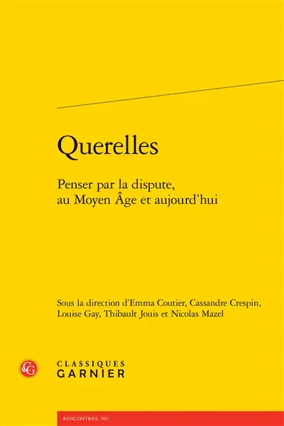 Querelles : penser par la dispute, au Moyen Age et aujourd'hui