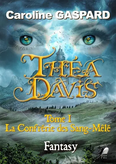 Théa Davis. Vol. 1. La confrérie des sang-mêlé