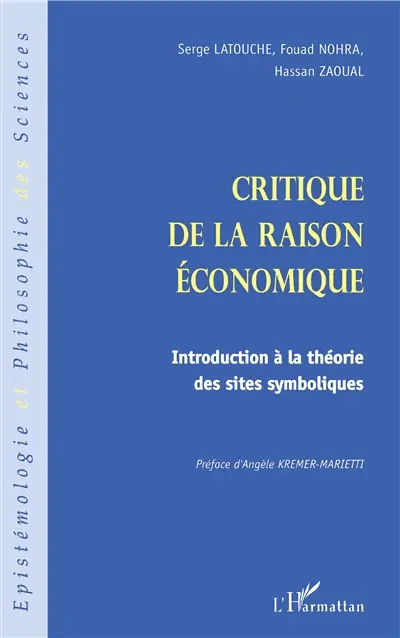 Critique de la raison économique : introduction à la théorie des sites symboliques