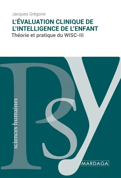 L'évaluation clinique de l'intelligence de l'enfant : Théorie et pratique du WISC-III