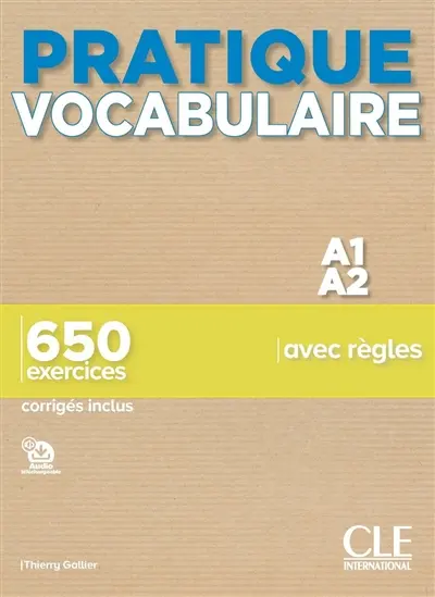 Pratique vocabulaire A1-A2 : 650 exercices avec règles : corrigés inclus