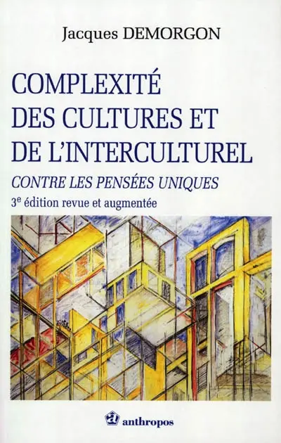 Complexité des cultures et de l'interculturel : contre les pensées uniques